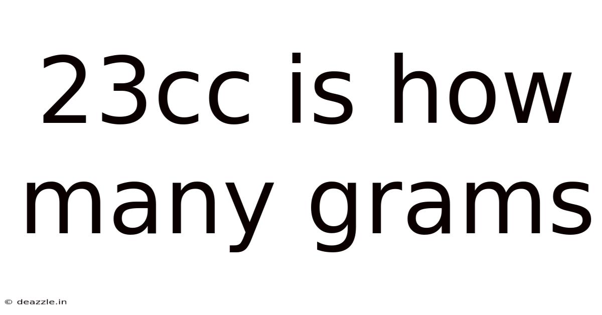 23cc Is How Many Grams