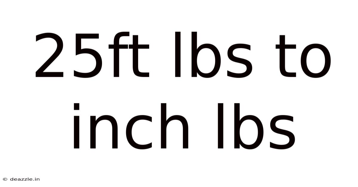 25ft Lbs To Inch Lbs