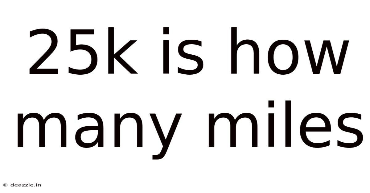 25k Is How Many Miles