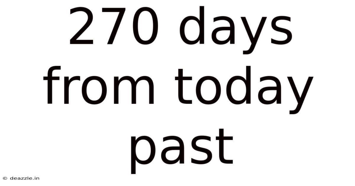 270 Days From Today Past