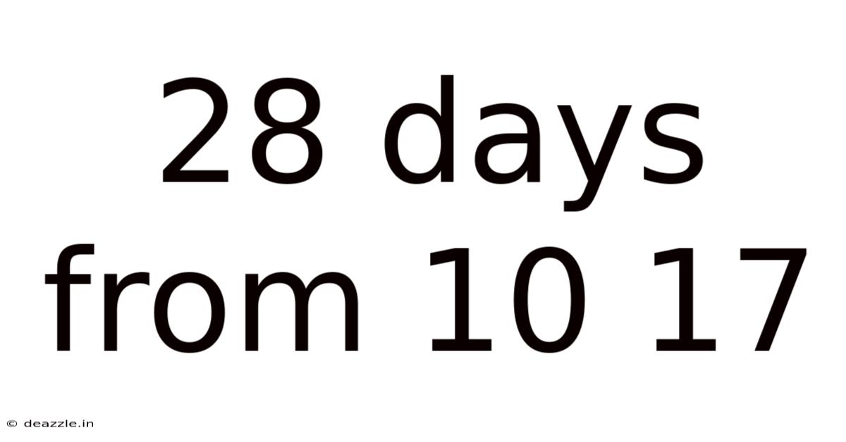 28 Days From 10 17