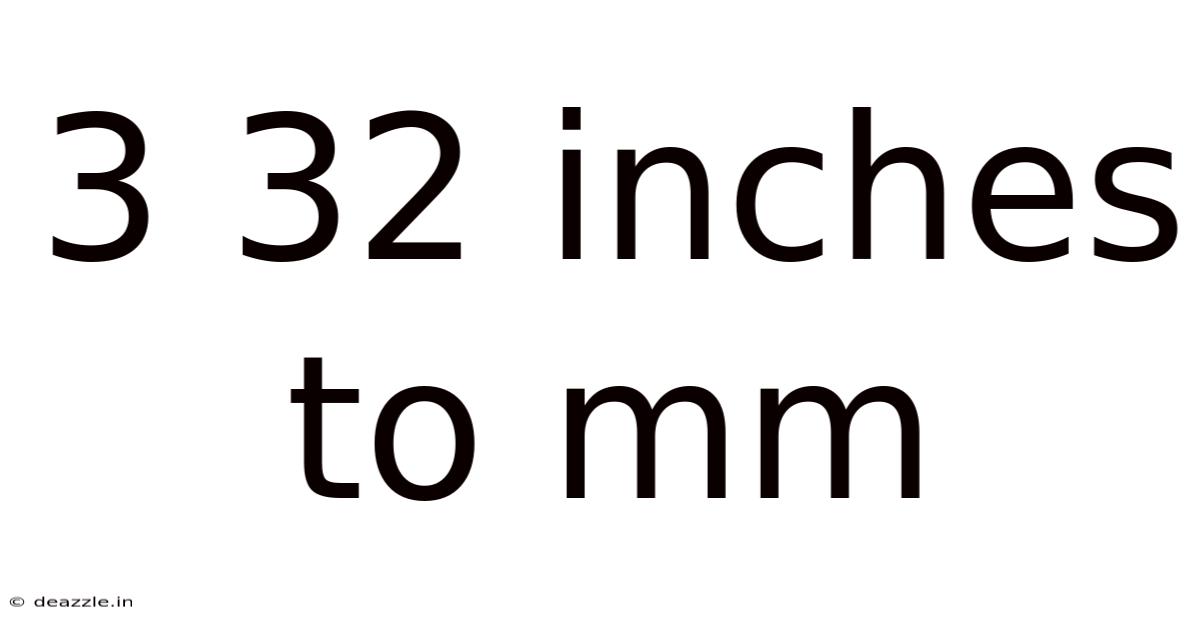 3 32 Inches To Mm