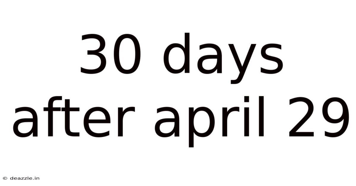 30 Days After April 29