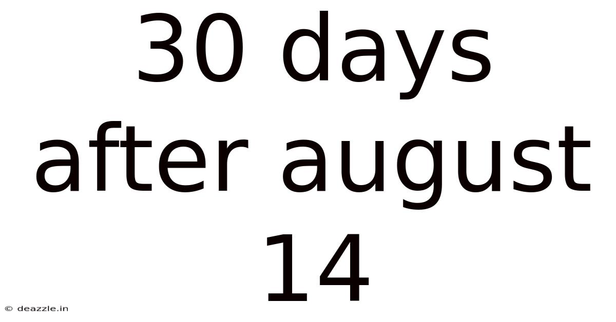 30 Days After August 14