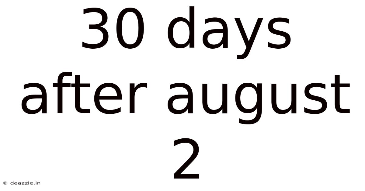 30 Days After August 2