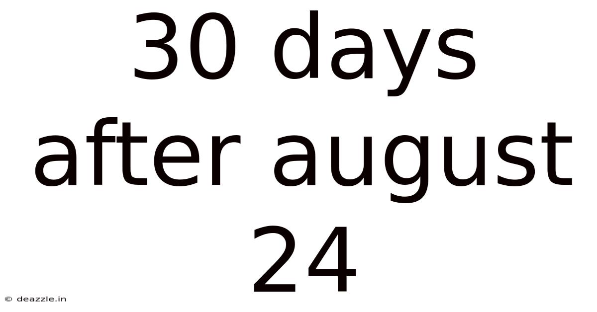 30 Days After August 24