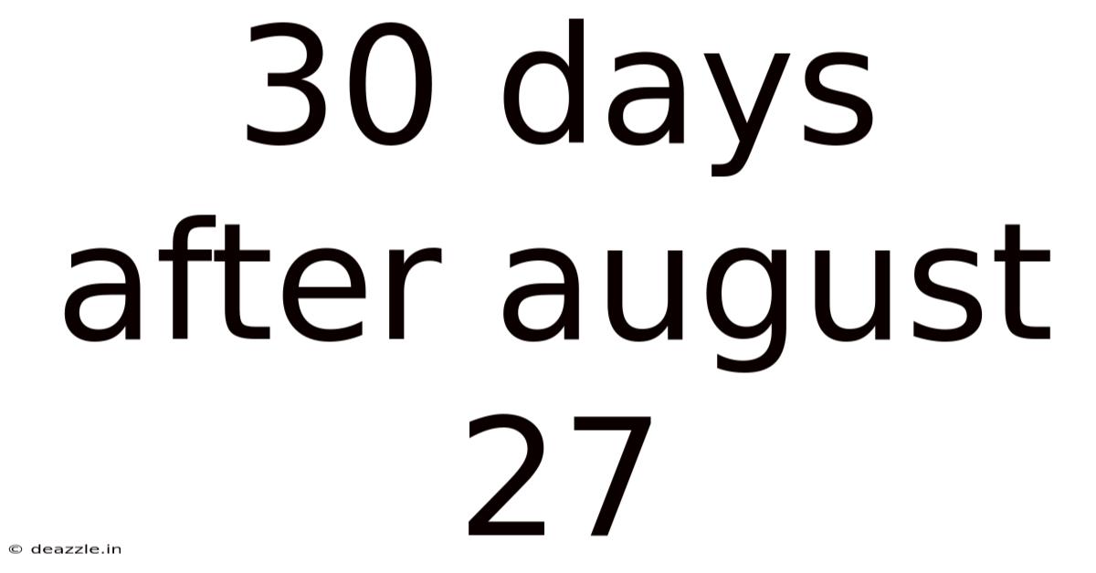 30 Days After August 27