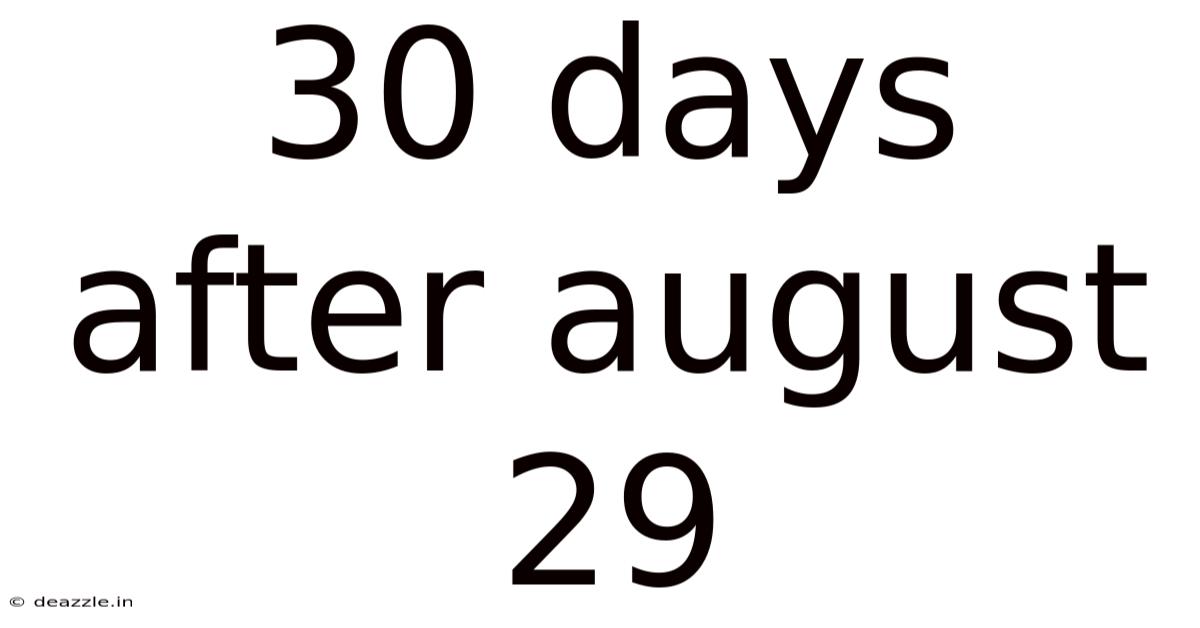 30 Days After August 29