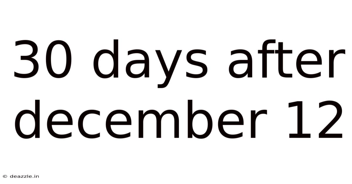 30 Days After December 12