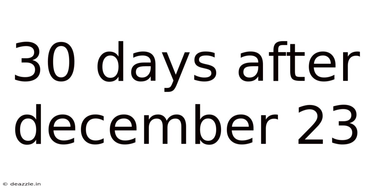 30 Days After December 23
