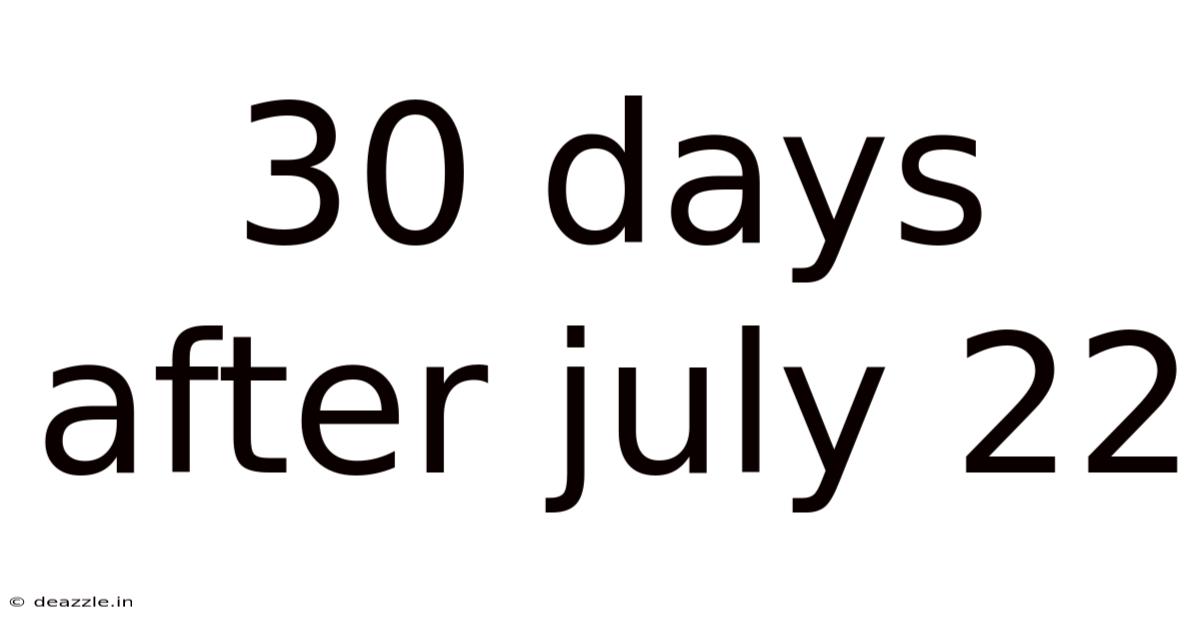 30 Days After July 22