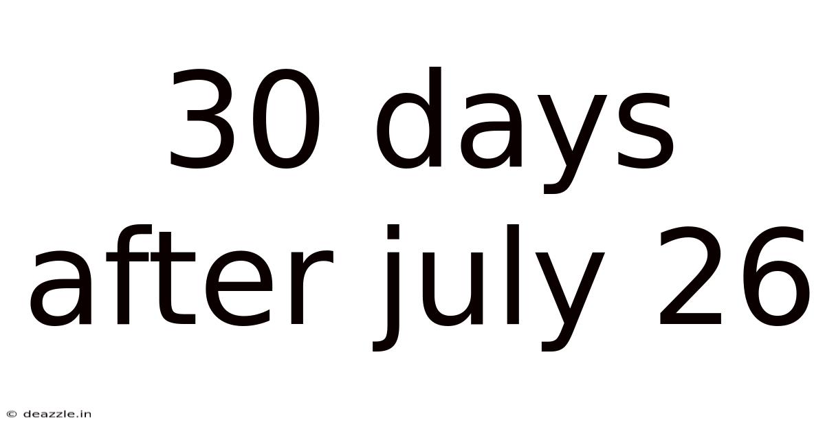 30 Days After July 26