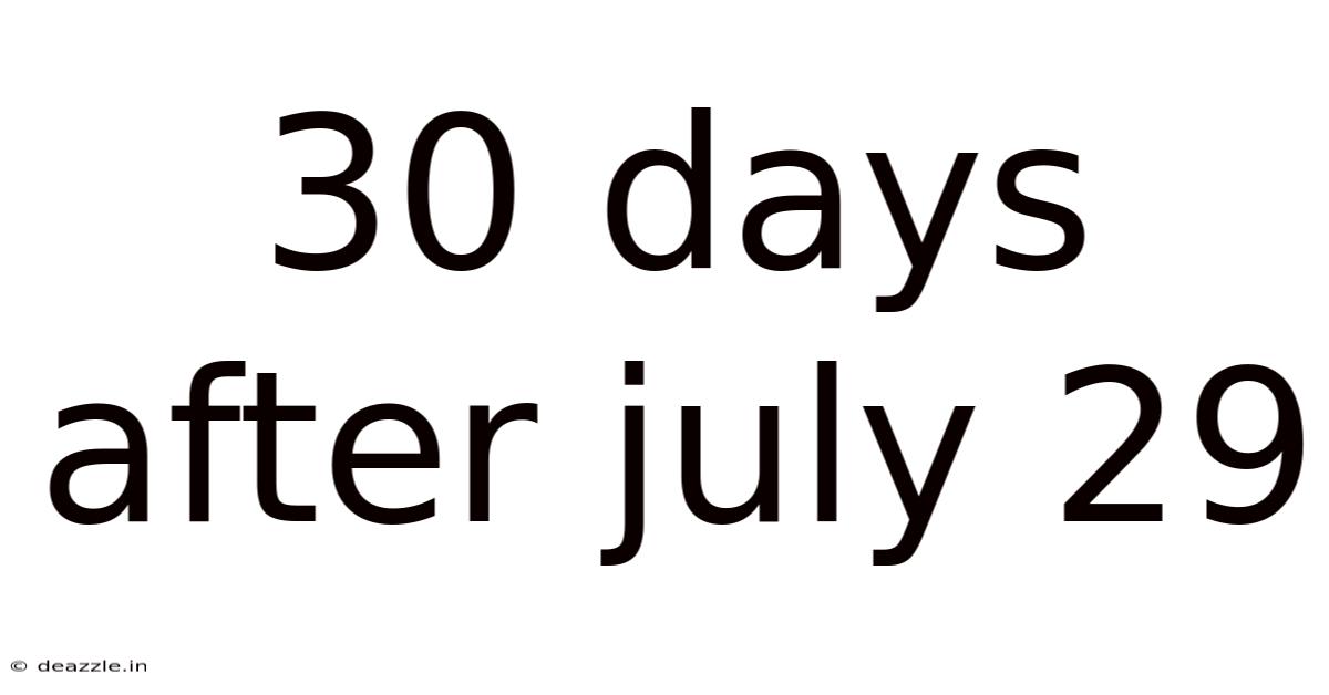 30 Days After July 29