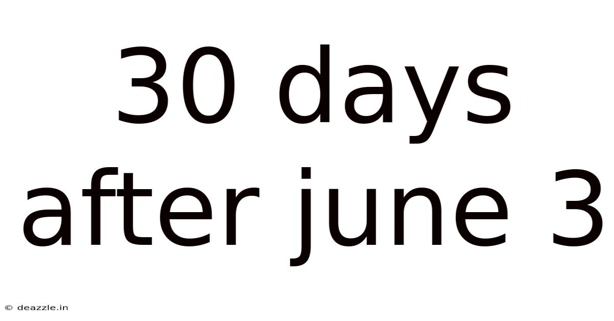 30 Days After June 3