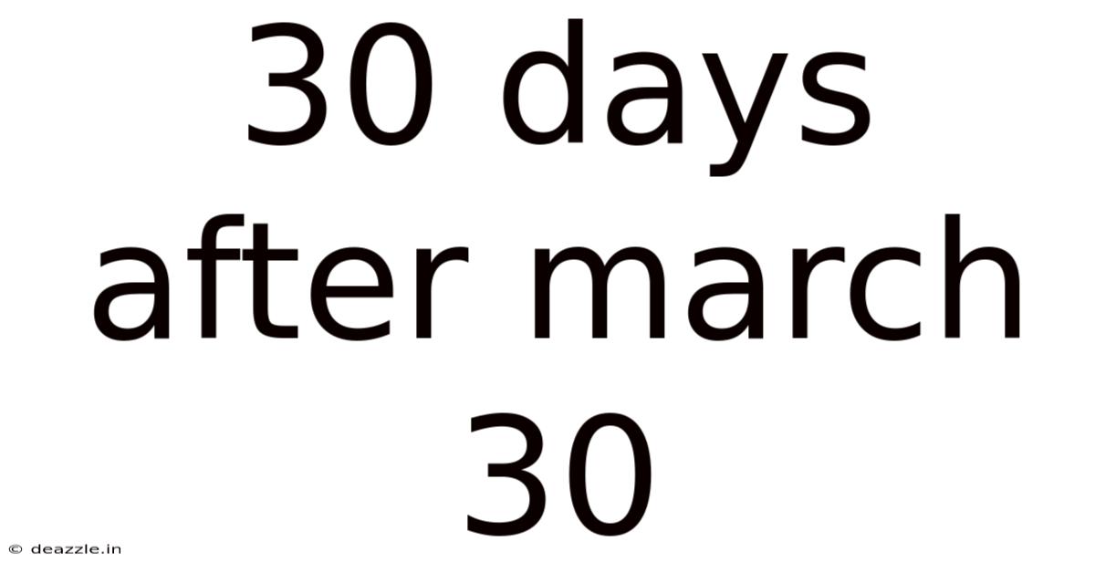 30 Days After March 30