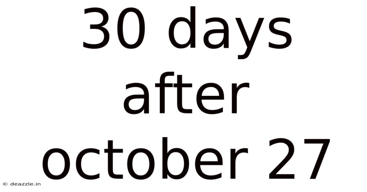 30 Days After October 27