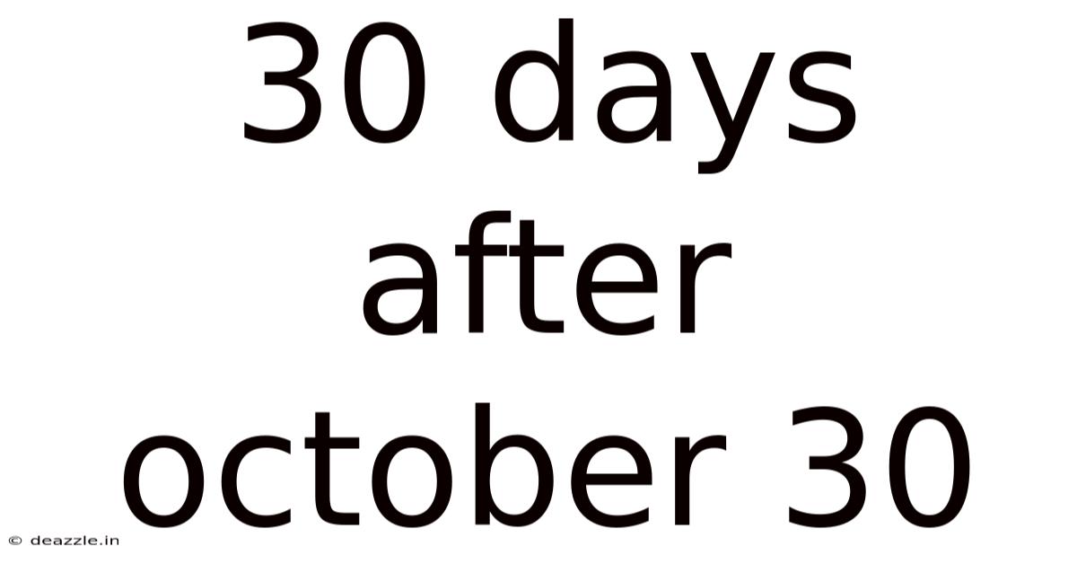 30 Days After October 30