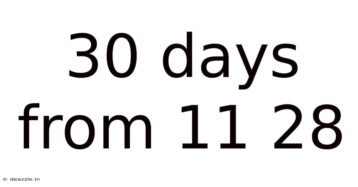 30 Days From 11 28