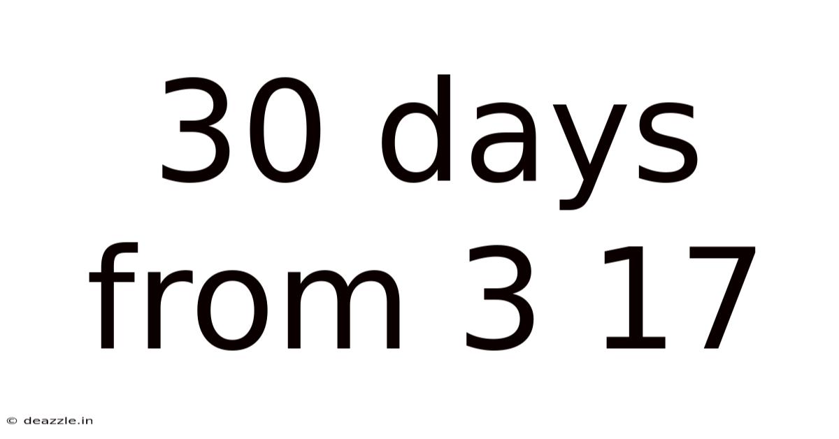 30 Days From 3 17