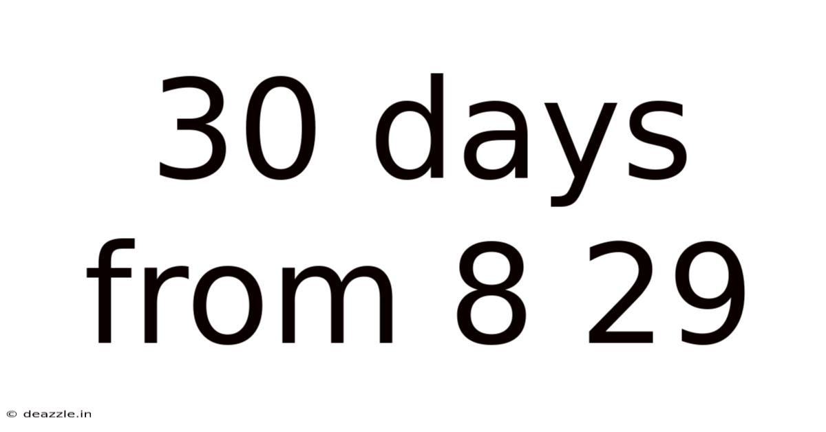 30 Days From 8 29