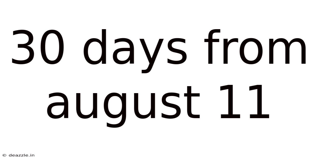 30 Days From August 11