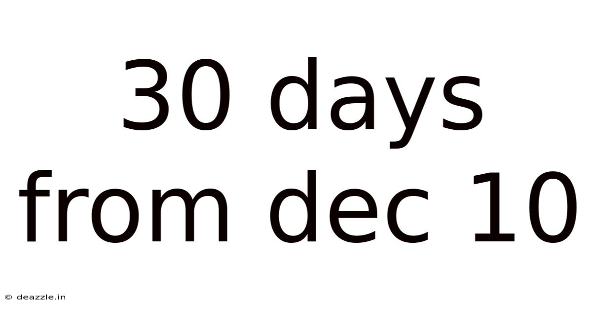 30 Days From Dec 10