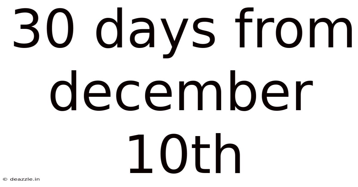 30 Days From December 10th