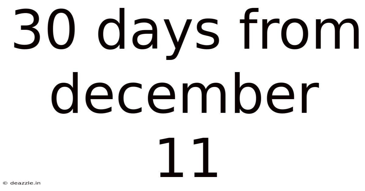 30 Days From December 11