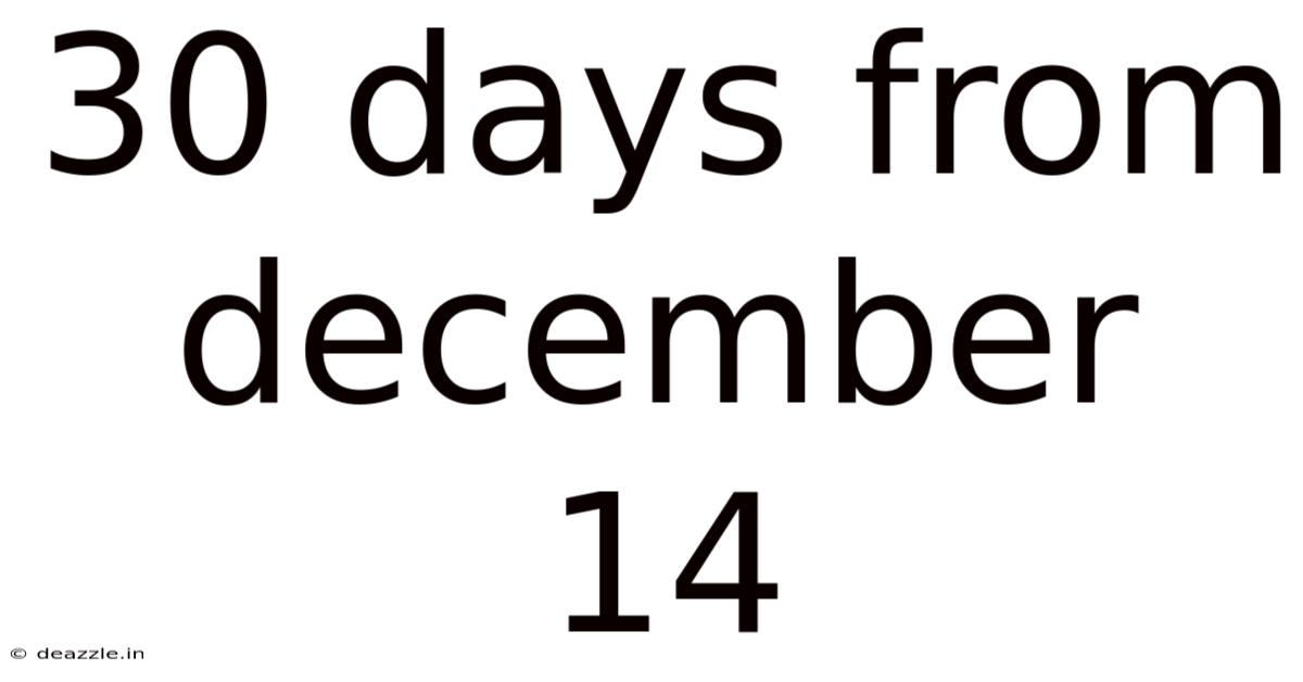 30 Days From December 14