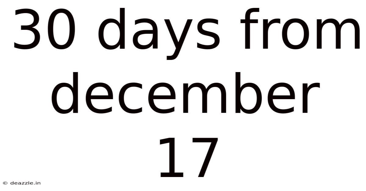 30 Days From December 17