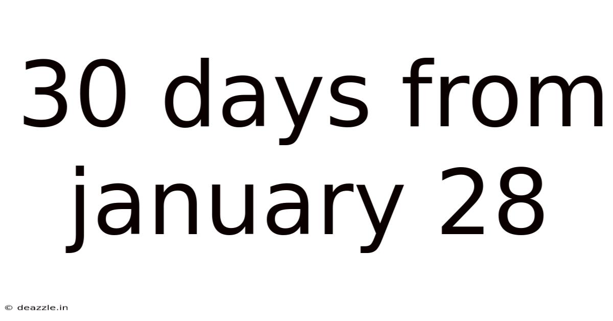 30 Days From January 28