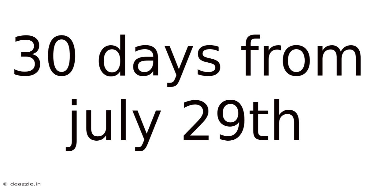 30 Days From July 29th
