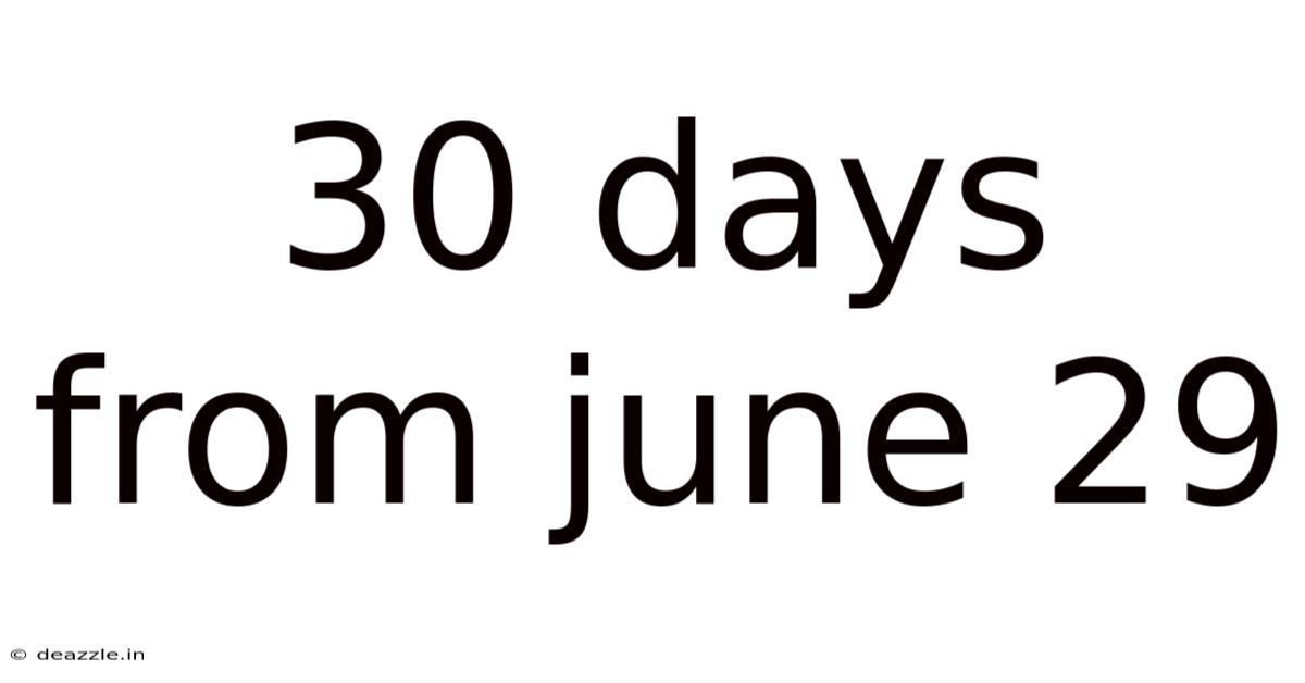 30 Days From June 29