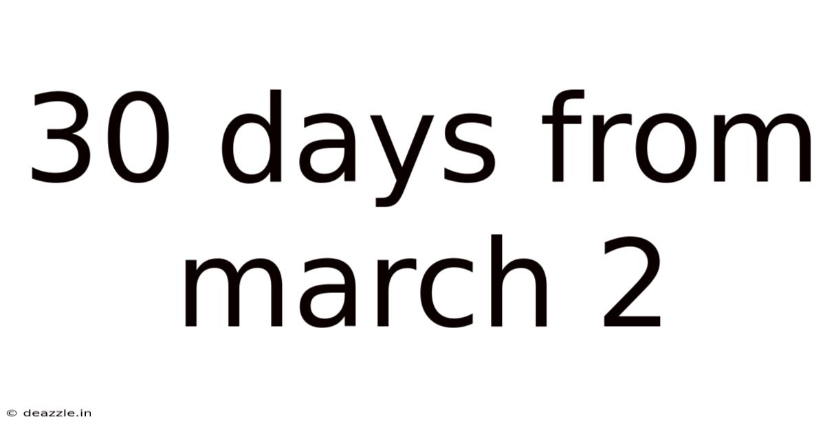 30 Days From March 2