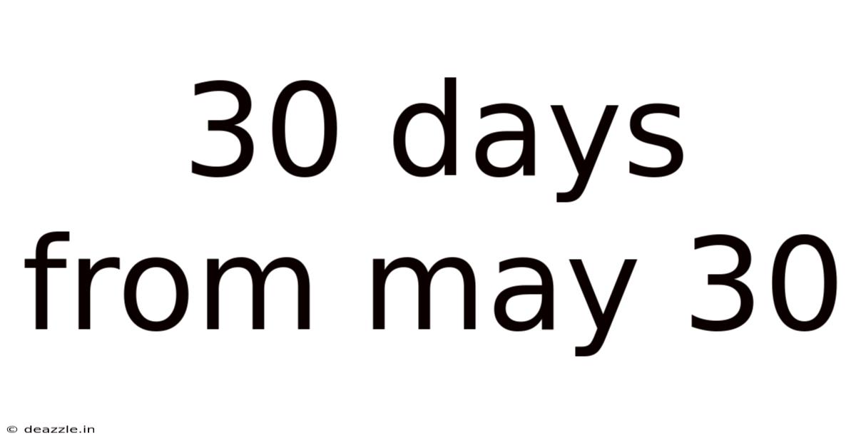 30 Days From May 30