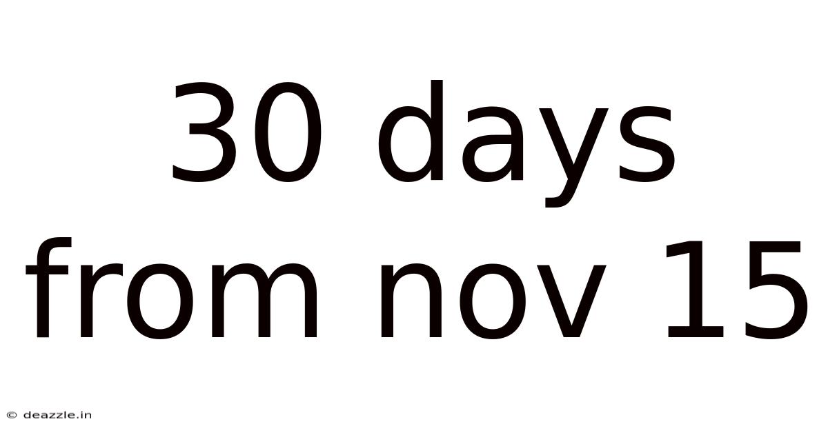 30 Days From Nov 15