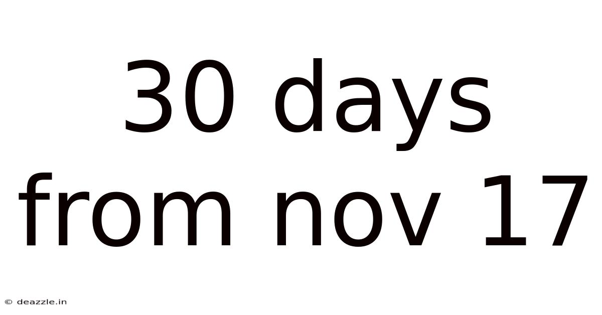 30 Days From Nov 17