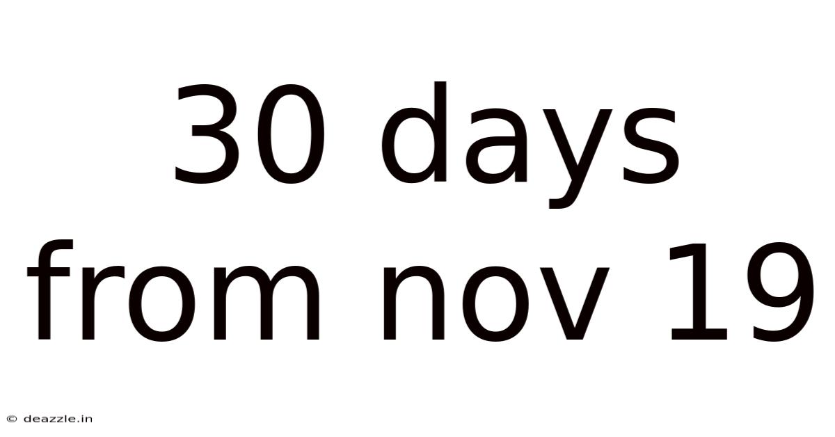 30 Days From Nov 19