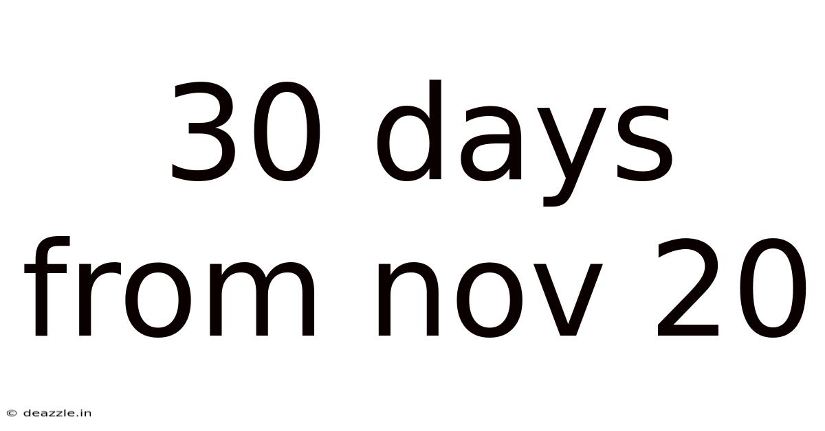 30 Days From Nov 20
