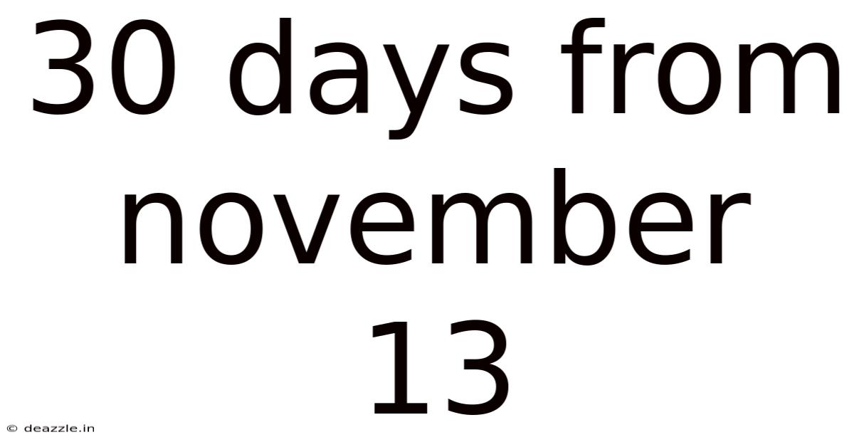 30 Days From November 13