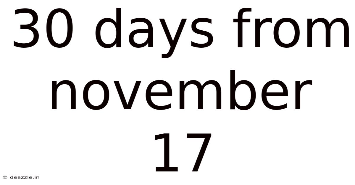 30 Days From November 17