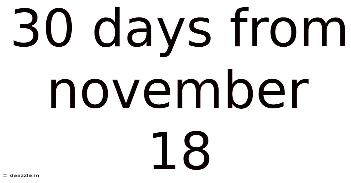 30 Days From November 18