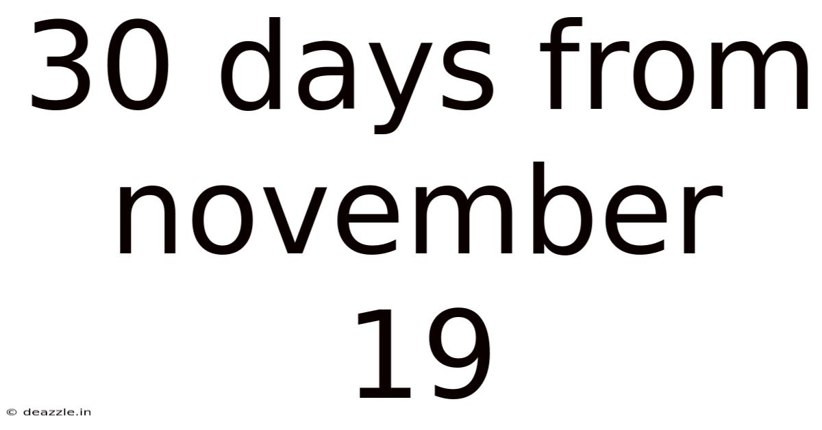 30 Days From November 19