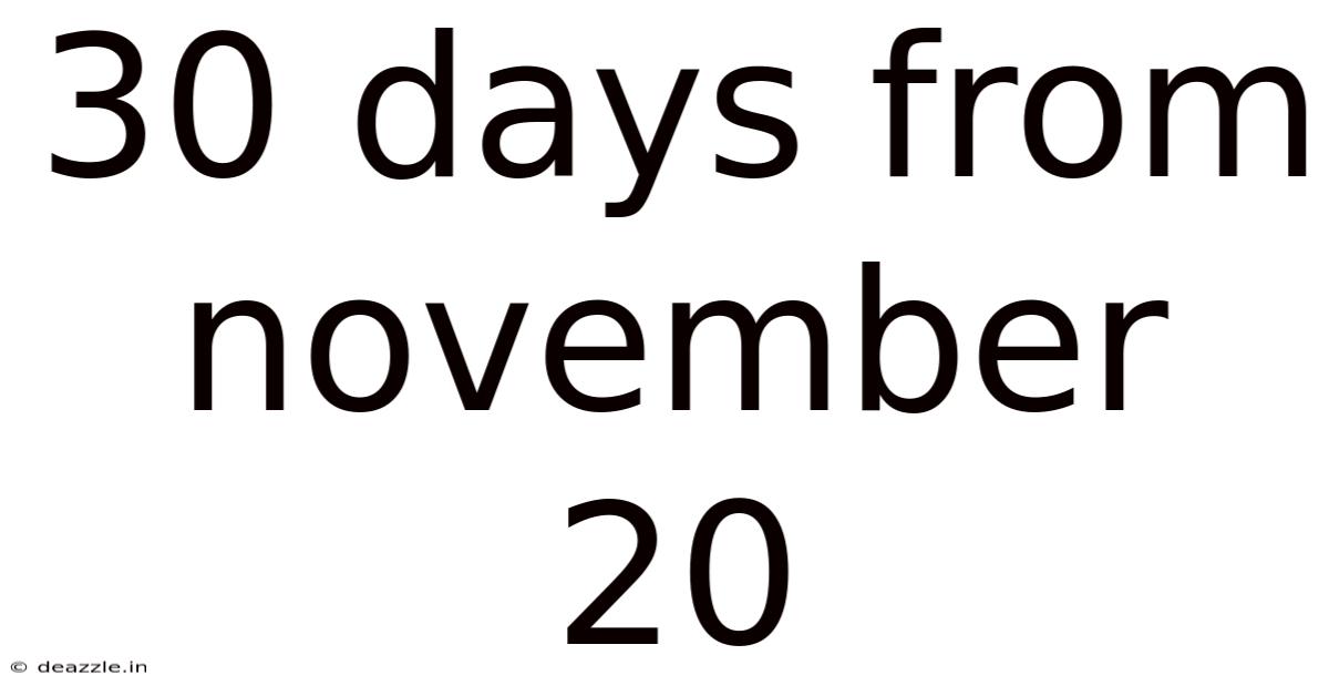 30 Days From November 20