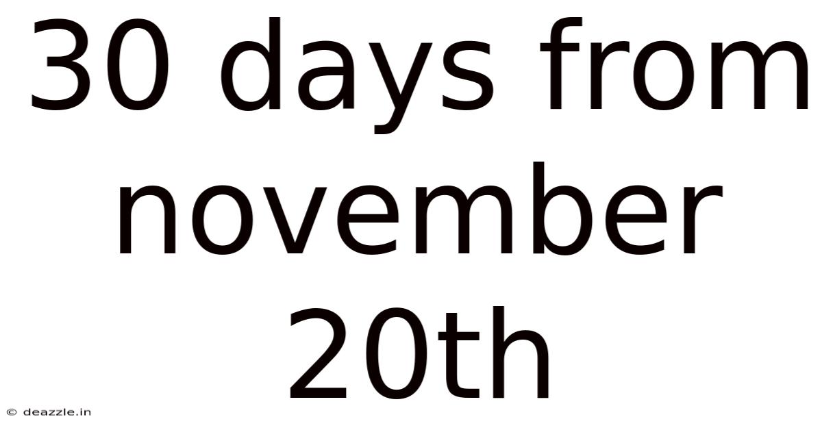 30 Days From November 20th
