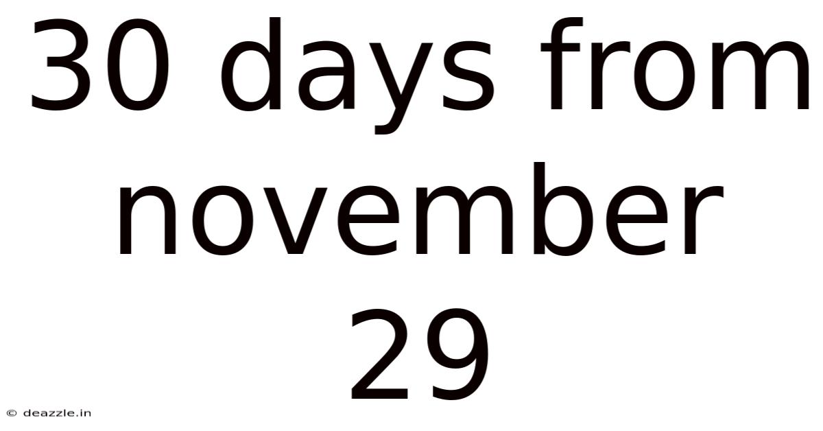 30 Days From November 29
