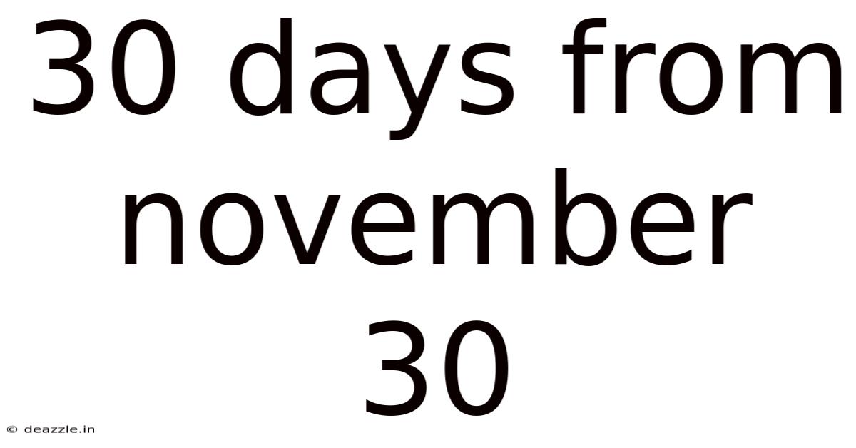 30 Days From November 30