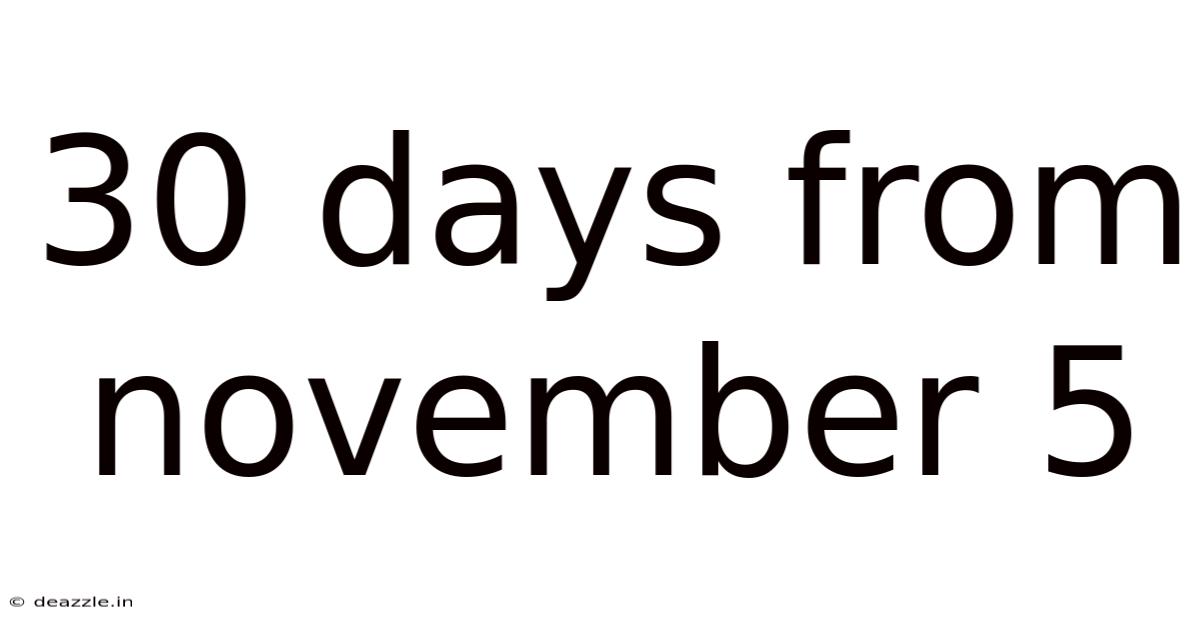 30 Days From November 5