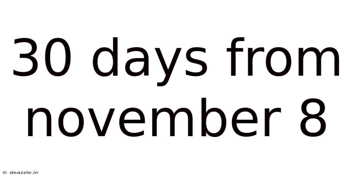 30 Days From November 8