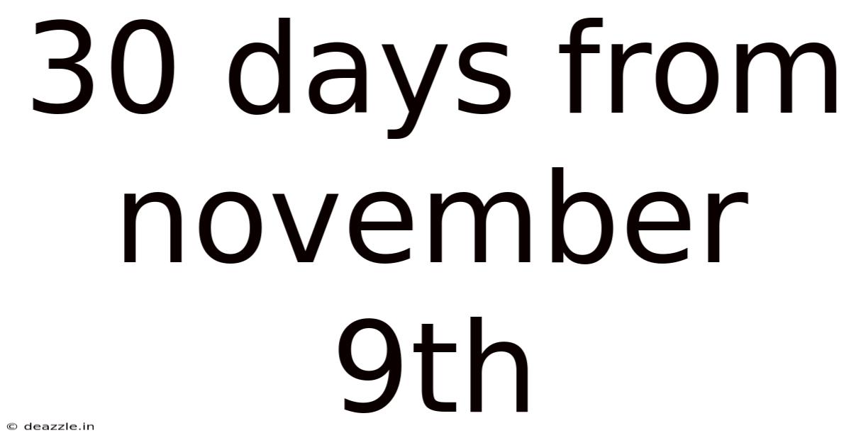 30 Days From November 9th